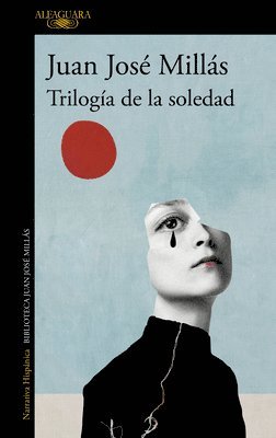Juan José Millás - Trilogía de la Soledad / Trilogy of Solitude, Häftad