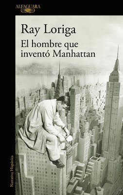 bokomslag El Hombre Que Inventó Manhattan / The Man Who Invented Manhattan