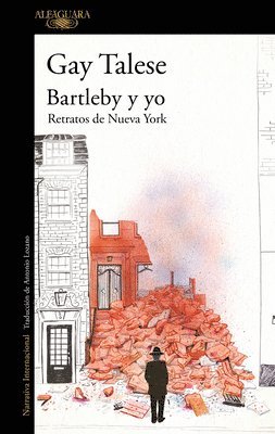 Gay Talese - Bartleby Y Yo: Retratos de Nueva York / Bartleby and Me: Reflections of an Old Scrivener, Häftad
