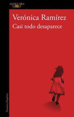 Casi Todo Desaparece / Almost Everything Disappears 1