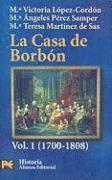 bokomslag La Casa de Borbon: Volume 1: Familia, Corte y Politica (1700-1808) = The House of the Bourbons