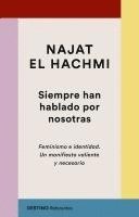 bokomslag Siempre han hablado por nosotras : feminismo e identidad : un manifiesto valiente y necesario