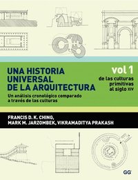 bokomslag Una Historia Universal de la Arquitectura, Un Análisis Cronológico Comparado A T: Vol 1, de Las Culturas Primitivas Al Siglo XIV