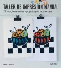 bokomslag Taller de Impresión Manual: Técnicas, Herramientas Y Proyectos Para Hacer En Casa