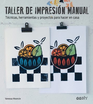 Taller de Impresión Manual: Técnicas, Herramientas Y Proyectos Para Hacer En Casa 1