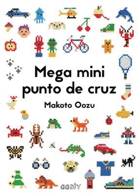 bokomslag Mega Mini Punto de Cruz: Cómo Mezclar Y Combinar Pequeños Motivos En Punto de Cruz