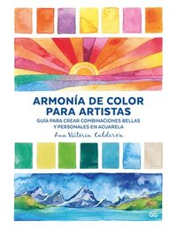 bokomslag Armonía de Color Para Artistas: Guía Para Crear Combinaciones Bellas Y Personales En Acuarela