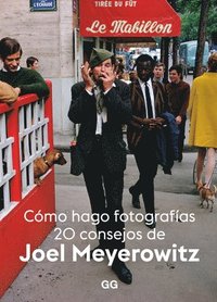 bokomslag Cómo Hago Fotografías: 20 Consejos de Joel Meyerowitz