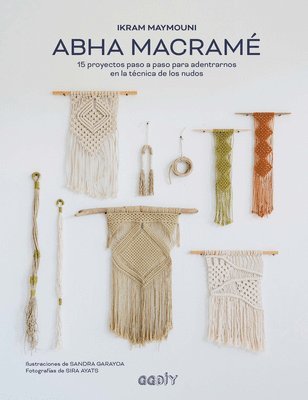 bokomslag Abha Macramé: 15 Proyectos Paso a Paso Para Adentrarnos En La Técnica de Los Nudos