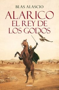 bokomslag Alarico. El Rey de Los Godos / Alaric. King of the Visigoths