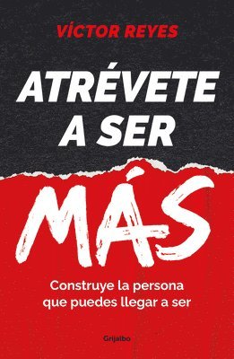 bokomslag Atrévete a Ser Más: Construye La Persona Que Puedes Llegar a Ser / Dare to Be More. Create the Person You Can Become