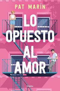 bokomslag Lo Opuesto Al Amor / The Opposite of Love