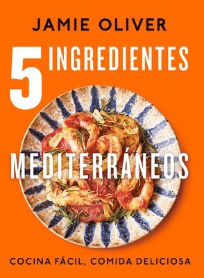 bokomslag 5 Ingredientes Mediterráneos: Cocina Fácil, Comida Deliciosa / 5 Ingredients Mediterranean