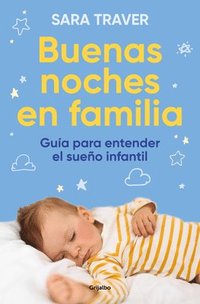 bokomslag Buenas Noches En Familia. Guía Para Entender El Sueño Infantil / Good Family Nig Hts. a Guide to Understand Infant Sleep