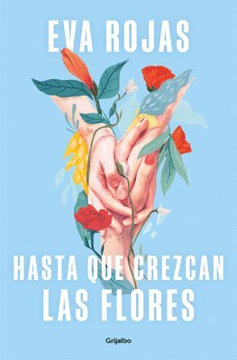 Hasta Que Crezcan Las Flores / Till Flowers Grow 1