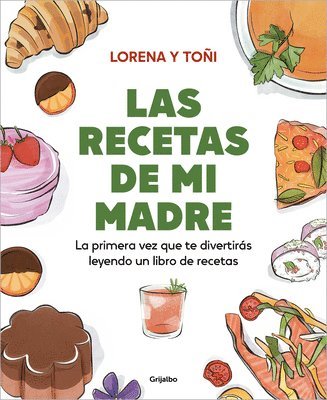 Las Recetas de Mi Madre: La Primera Vez Que Te Divertirás Leyendo Un Libro de Re Cetas / Mom's Recipes 1