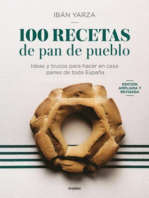 100 Recetas de Pan de Pueblo / 100 Recipes for Town Bread 1