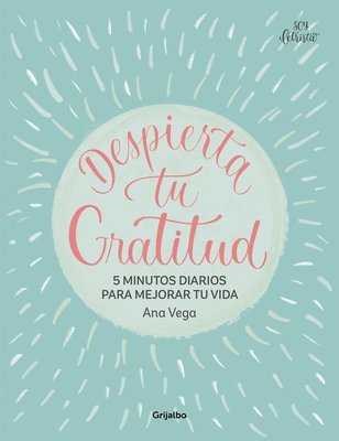 bokomslag Despierta de Gratitud / Awaken Your Gratitude: 5 Minutes a Day to Improve Your Life