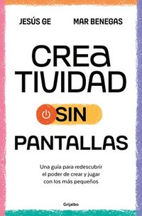 bokomslag Creatividad Sin Pantallas / Screens-Free Creativity
