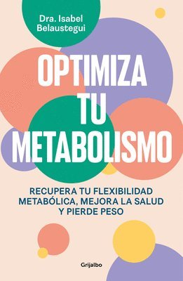 Isabel Belaustegui Trias - Optimiza Tu Metabolismo / Optimize Your Metabolism, Häftad