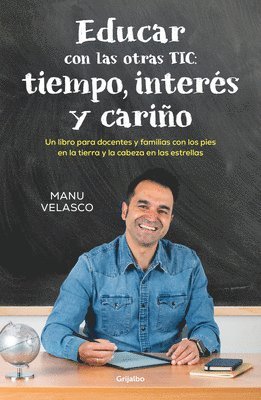 Manu Velasco - Educar Con Las Otras Tic: Tiempo, Interés Y Cariño / Educate with the Other Tics: Time, Interest, and Caring, Häftad