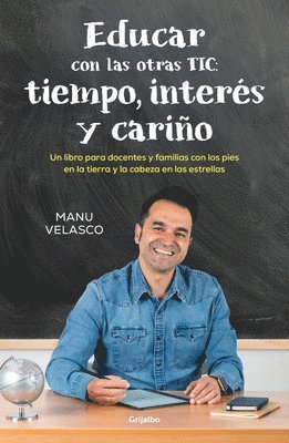 Educar Con Las Otras Tic: Tiempo, Interés Y Cariño / Educate with the Other Tics: Time, Interest, and Caring 1