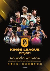 bokomslag Kings League: La Guía Oficial: Sus Secretos Mejor Guardados, Entrevistas Exclusivas Y Todo Lo Que Nunca Te Han Contado / Kings League: The Official