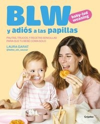 bokomslag Blw Y Adiós a Las Papillas / Baby-Led Weaning and Goodbye to Purees