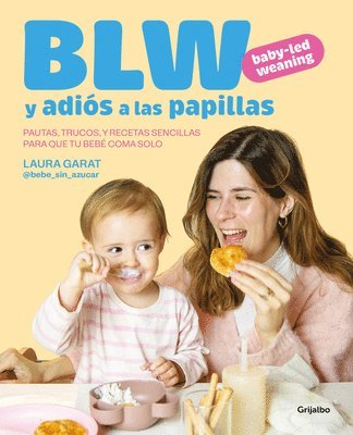 bokomslag Blw Y Adiós a Las Papillas / Baby-Led Weaning and Goodbye to Purees