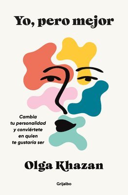 Yo, Pero Mejor / Me, But Better. the Science and Promise of Personality Change 1