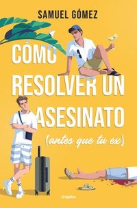 bokomslag Cómo Resolver Un Asesinato (Antes Que Tu Ex) / How to Solve a Murder (Before Your Ex Does)