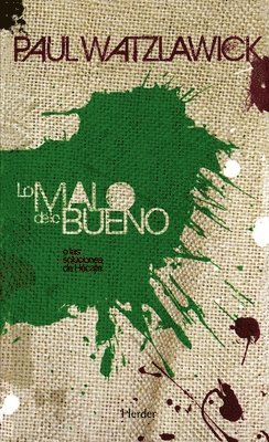 Paul Watzlawick - Lo Malo de Lo Bueno, Häftad