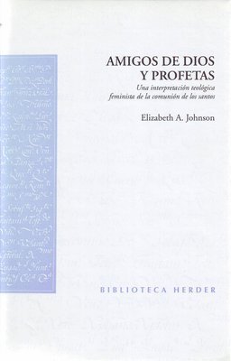 Elizabeth A. Johnson - Amigos de Dios Y Profetas, Inbunden