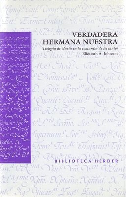 Elizabeth A. Johnson - Verdadera Hermana Nuestra, Inbunden