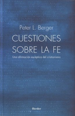 Peter L. Berger - Cuestiones Sobre La Fe, Häftad