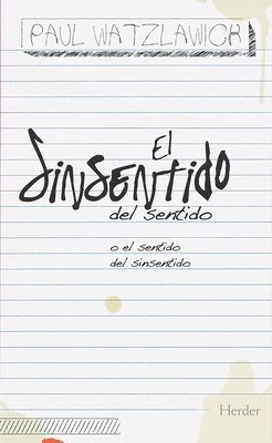 Paul Watzlawick - Sinsentido del Sentido, El, Häftad