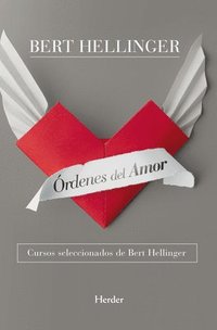 bokomslag Órdenes del amor : cursos seleccionados de Bert hellinger