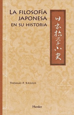 Thomas P. Kasulis - Filosofia Japonesa En Su Historia, La, Inbunden