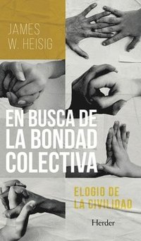bokomslag En Busca de la Bondad Colectiva