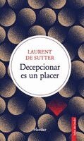 Laurent de Sutter - Decepcionar Es Un Placer, Häftad