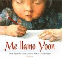 Helen Recorvits - Me Llamo Yoon = My Name Is Yoon, Inbunden