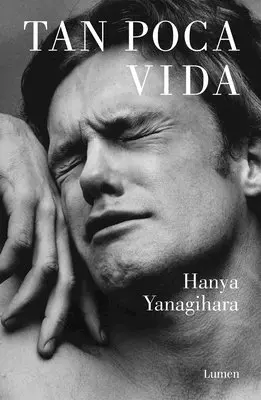 Hanya Yanagihara - Tan Poca Vida, Häftad
