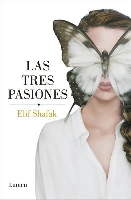 Elif Shafak - Las Tres Pasiones / Three Daughters of Eve, Häftad