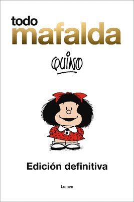 Todo Mafalda (Edicion Definitiva) / All Of Mafalda (Ultimate Edition) Written By  Quino 1