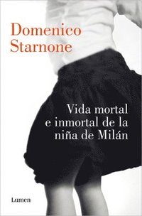 bokomslag Vida Mortal E Inmortal de la Niña de Milán / The Mortal and Immortal Life of the Girl from Milan