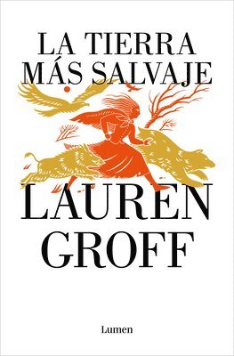 Lauren Groff - La Tierra Más Salvaje / The Vaster Wilds, Häftad