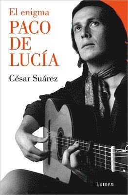 César Suárez - El Enigma Paco de Lucía / The Enigmatic Paco de Lucía, Häftad