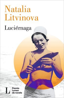 Natalia Litvinova - Luciérnaga (Premio Lumen 2024) / Firefly, Häftad