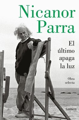 Nicanor Parra - El Último Apaga La Luz / The Last One Out Shuts the Lights, Häftad
