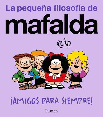 Quino - ¡Amigos Para Siempre! (La Pequeña Filosofía de Mafalda) / Friends Forever! (La Pequeña Filosofía de Mafalda), Häftad